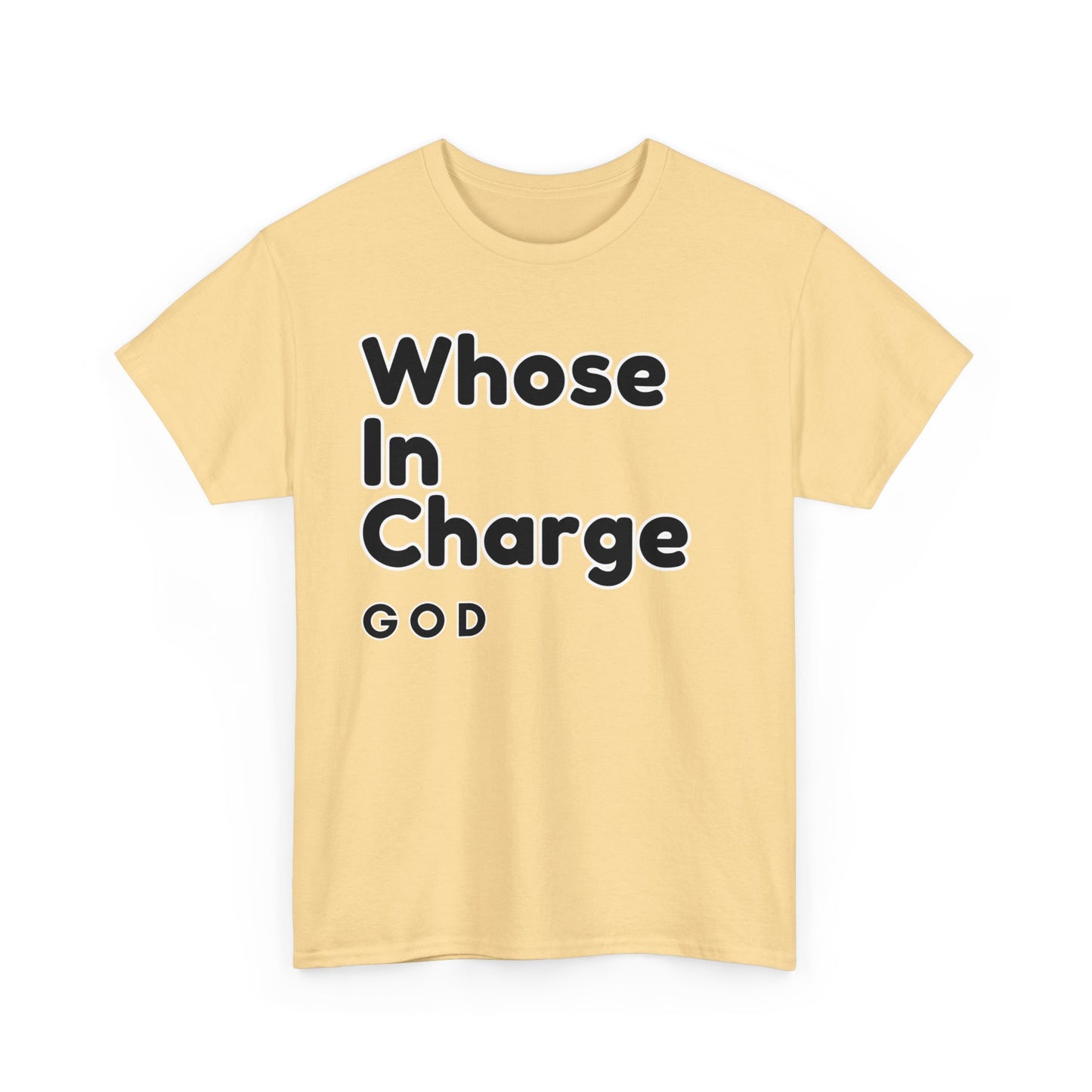 "Whose in Charge - God" Bold Faith-Inspired Heavy Unisex Cotton Tee