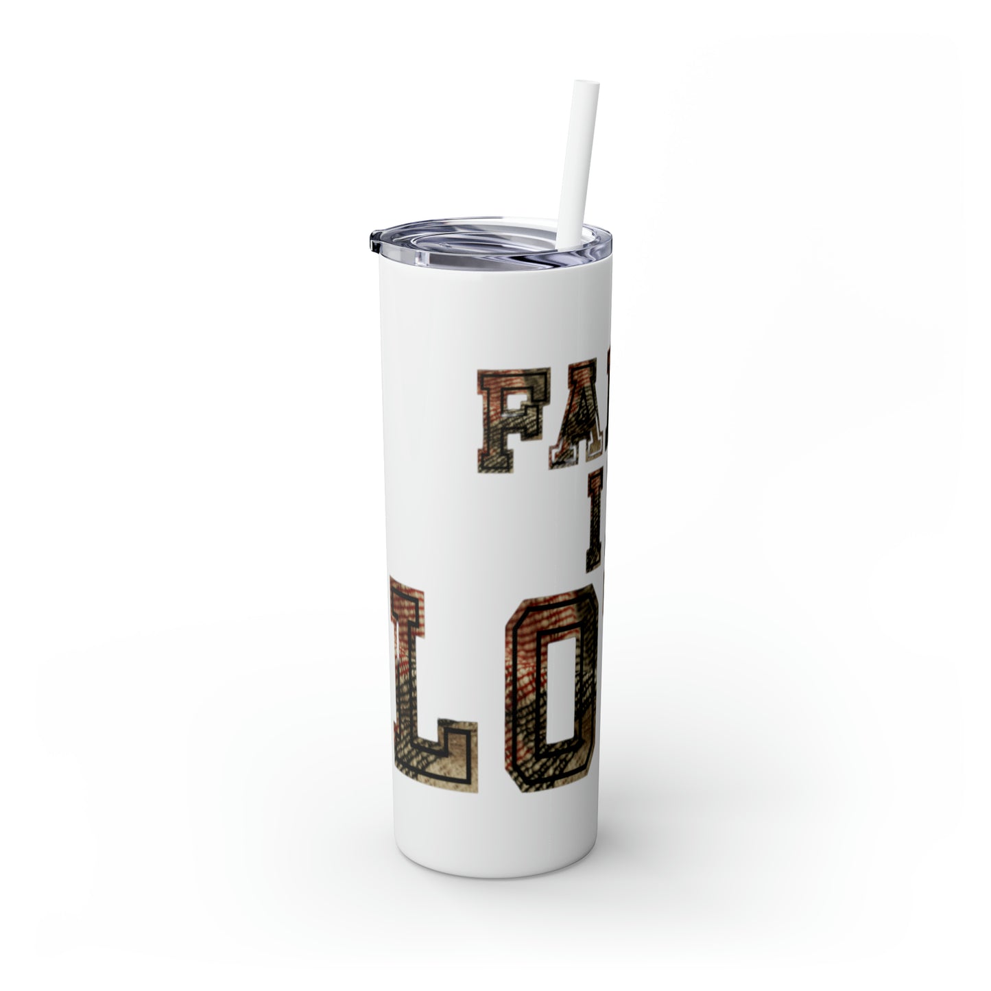 Faith in Love Skinny Tumbler with Straw, 20oz