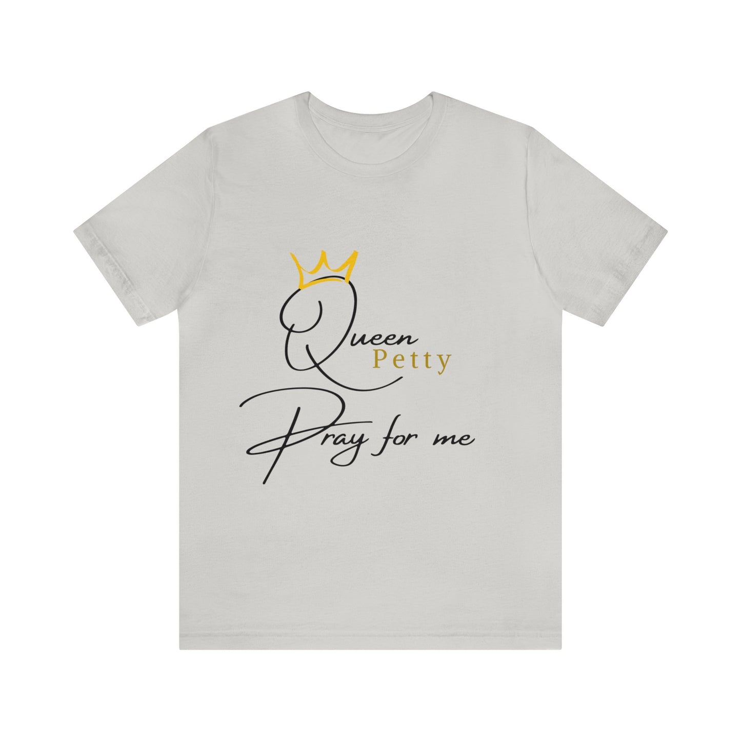 Pray for Queen Petty Unisex Jersey Short Sleeve Tee