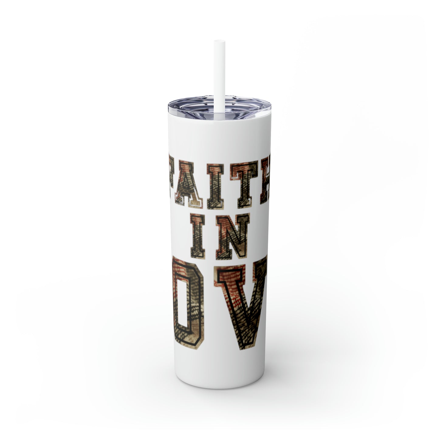 Faith in Love Skinny Tumbler with Straw, 20oz