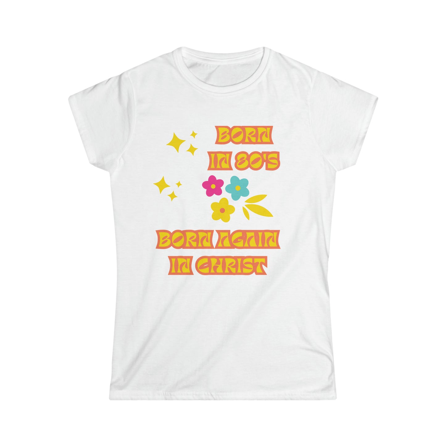 Born Again Women's Softstyle Tee