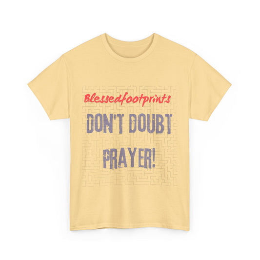 Don't Doubt Prayer Unisex Heavy Cotton Tee