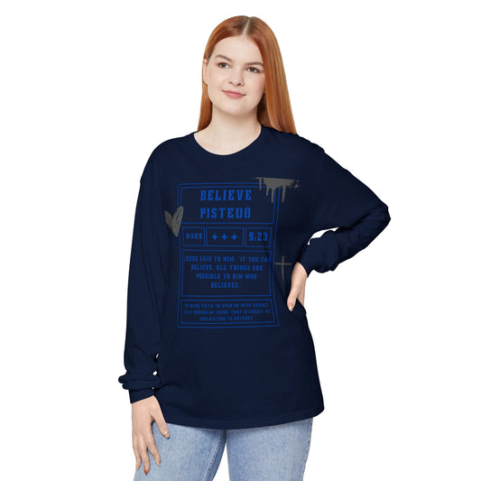 Believe Unisex Garment-dyed Long Sleeve T-Shirt