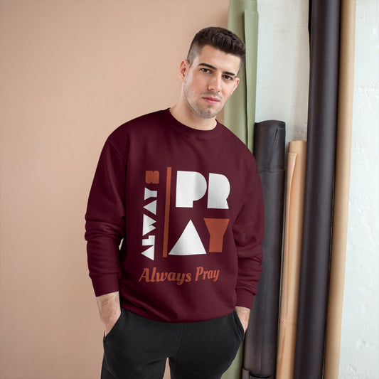 Always Pray Men's Sweatshirt: Sporty, Hip, Graphic, Stylish, Casual, Trendy Design for the Fashionable Man | <meta name="robots" content="noodp" />