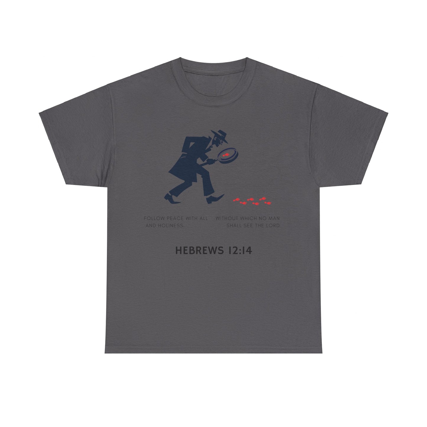 Unisex Heavy Cotton Tee with Detective Graphic and Hebrews 12:14