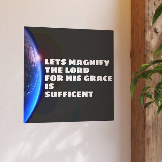 Lets Magnify God Satin and Archival Matte Posters