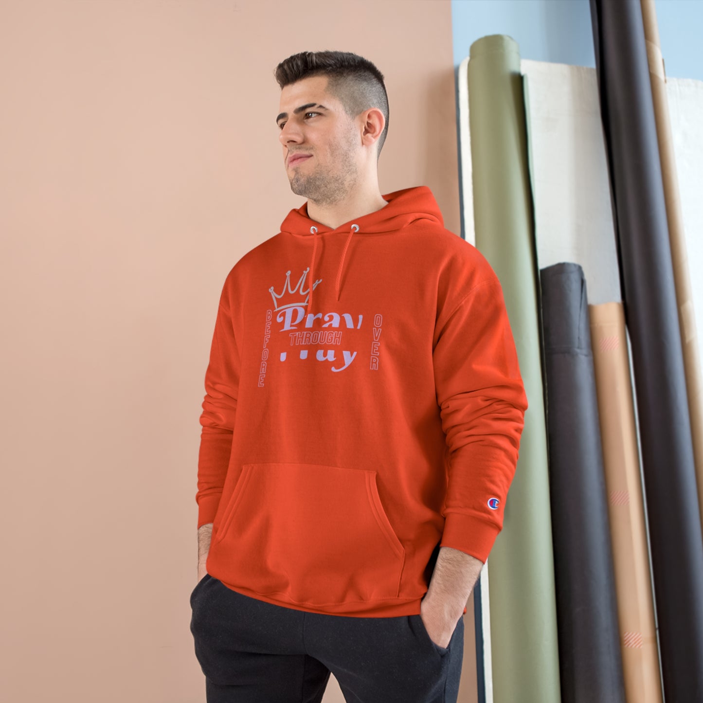 Pray Before Through Over Champion Hoodie