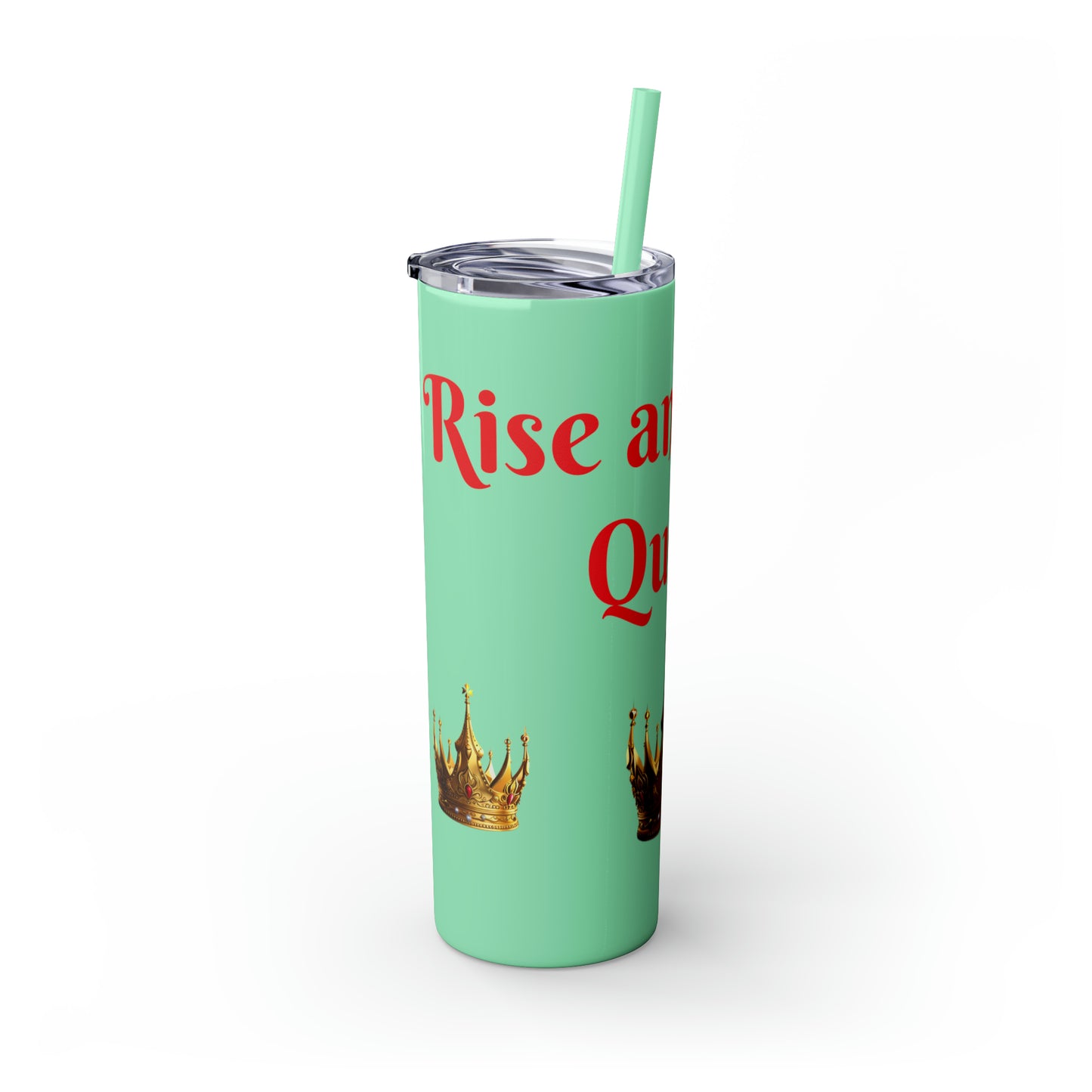 Rise & Shine Queen Skinny Tumbler with Straw, 20oz