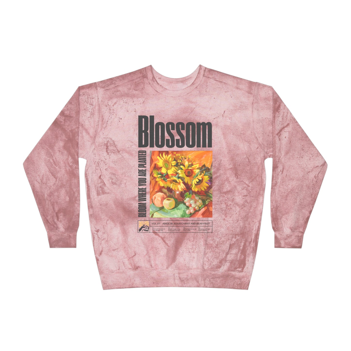 Blossom Color Blast Sweatshirt: Bloom Where Planted