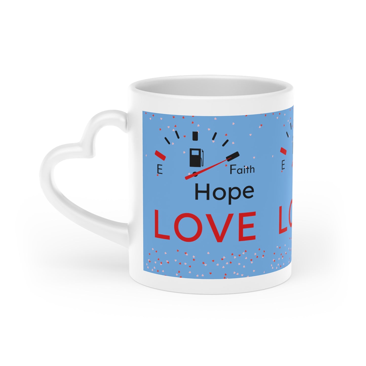 Faith Hope Love Fuel Heart-Shaped Mug