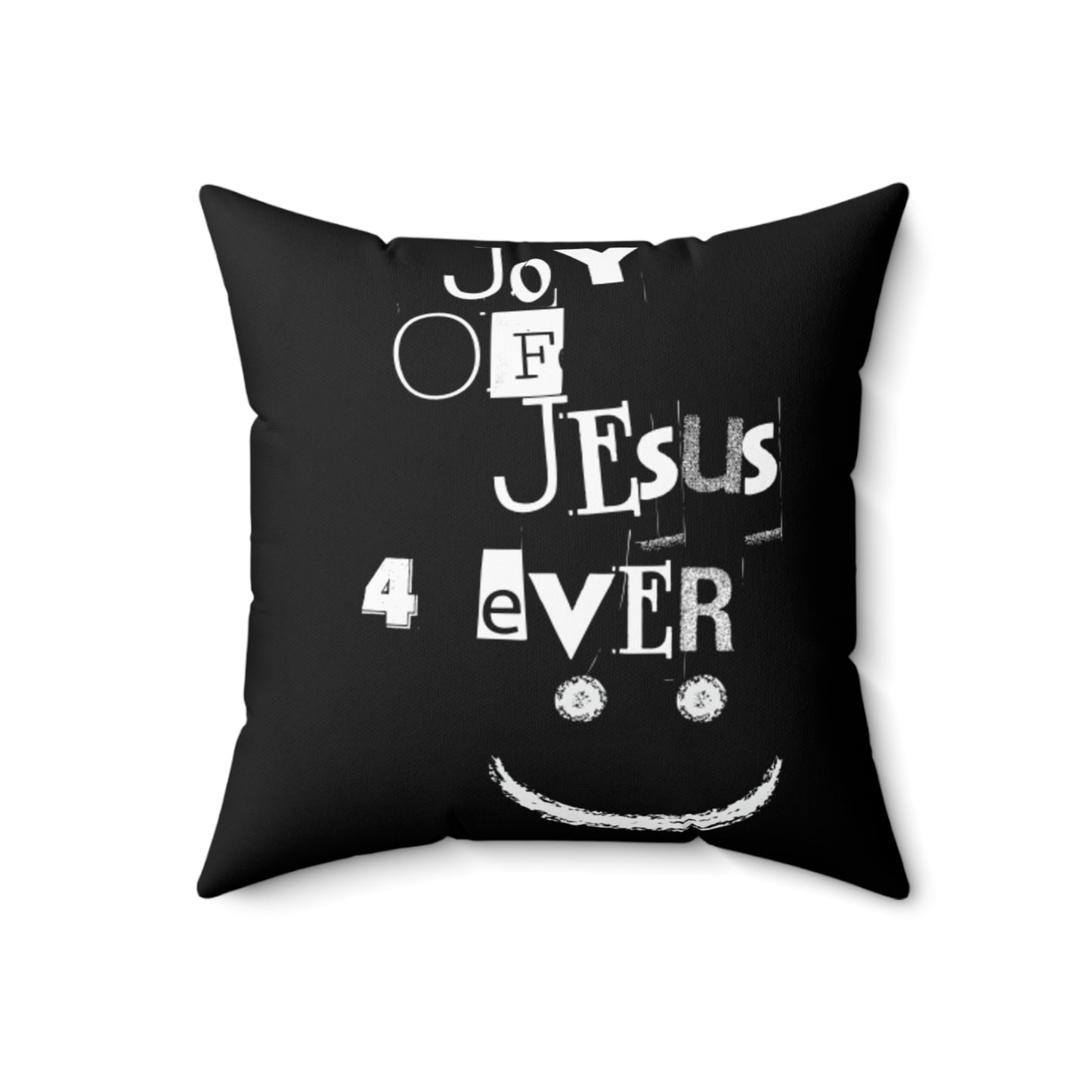 Joy of Jesus 4 Ever Spun Polyester Square Pillow