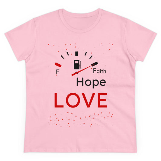 Faith Hope Love Fuel Women's Midweight Cotton Tee