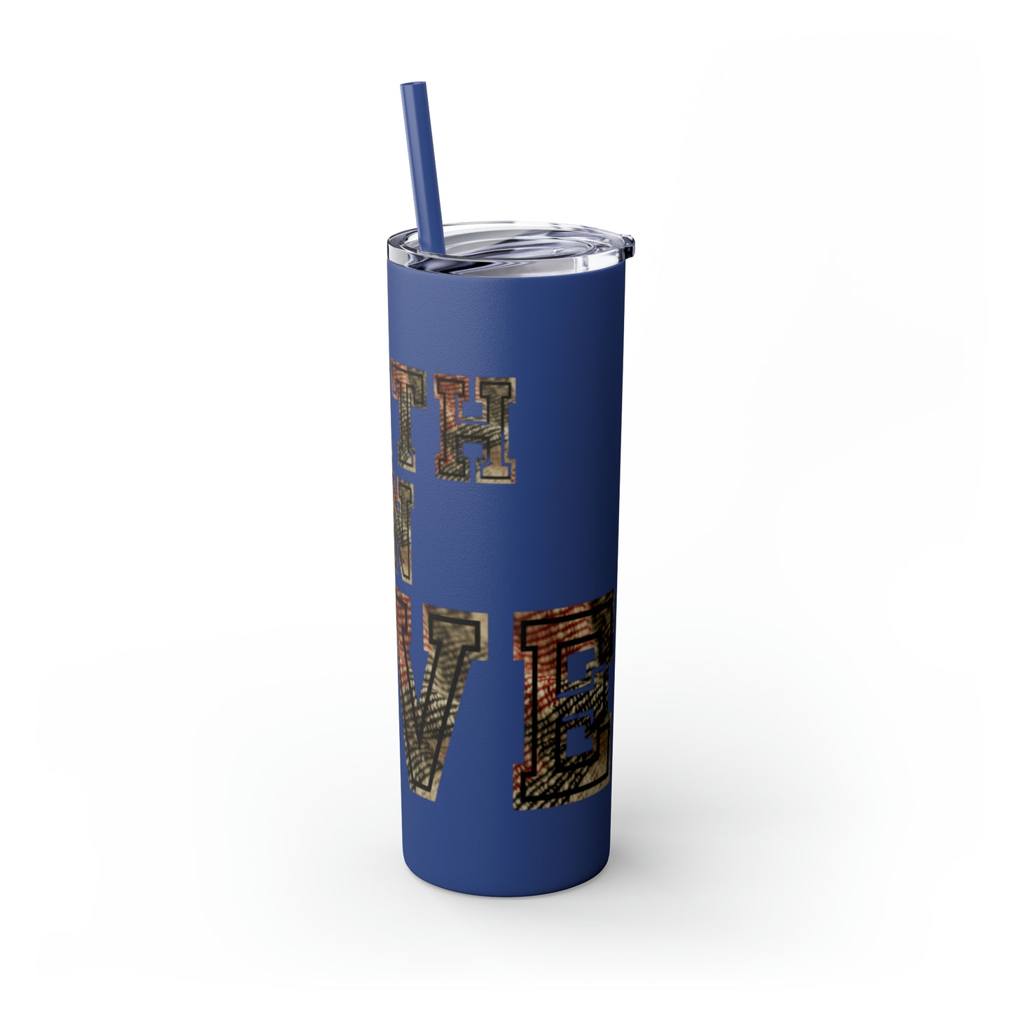 Faith in Love Skinny Tumbler with Straw, 20oz